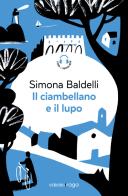 Il ciambellano e il lupo. Con audiolibro di Simona Baldelli edito da Emons Edizioni