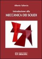 Introduzione alla meccanica dei solidi di Alberto Taliercio edito da Esculapio