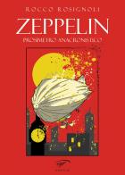 Zeppelin. Prosimetro anacronistico di Rocco Rosignoli edito da Ass. Culturale Il Foglio