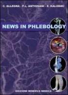 News in phlebology di Claudio Allegra, P. Luigi Antignani, Evi Kalodiki edito da Minerva Medica