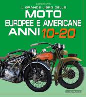Il grande libro delle moto europee e americane anni 10-20 di Giorgio Sarti edito da Nada