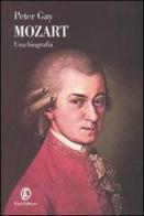 Mozart. Una biografia di Peter Gay edito da Fazi