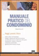 Manuale pratico del condominio. Leggi, prassi, fisco di Renato Scorzelli edito da FAG
