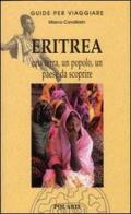 Eritrea. Una terra, un popolo, un paese da scoprire di Marco Cavallarin edito da Polaris
