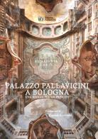 Palazzo Pallavicini a Bologna. Una reggia per un principe di Elisabetta Landi edito da MnM Print