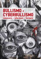 Bullismo e cyberbullismo. Conoscere, informare, formare edito da Terzo Millennio