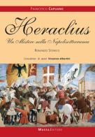 Heraclius. Un mistero nella Napolisotterranea di Francesco Capuano edito da Massa