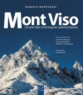 Mont Viso. L'icone des montagnes piémontaises di Roberto Mantovani edito da Fusta