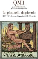 Le piastrelle da piccole. 1889-1939: i primi cinquant'anni del Distretto. Catalogo della mostra (Fiorano Modenese, 20 aprile-25 maggio 2025). Ediz. illustrata edito da Incontri Editrice