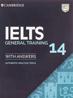 Cambridge English IELTS. IELTS 14 General Training: Student's Book with Answers. Per le Scuole superiori edito da Cambridge