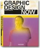 Graphic Design Now. Ediz. italiana, spagnola e portoghese di Charlotte Fiell, Peter Fiell edito da Taschen