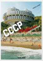 CCCP. Cosmic Communist Constructions Photographed. Ediz. inglese, francese e tedesca di Frédéric Chaubin edito da Taschen