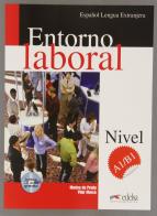 Entorno laboral. Con espansione online. Con CD. Per le Scuole superiori edito da Edelsa