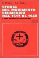 Storia del movimento ecumenico dal 1517 al 1948 vol.3 di Ruth Rouse, Stephen C. Neill edito da EDB