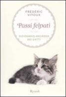 Passi felpati. Dizionario amoroso dei gatti di Frédéric Vitoux edito da Rizzoli