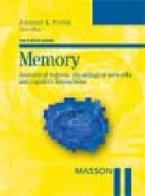 Memory. Anatomical regions, physiological networks and cognitive interactions edito da Elsevier