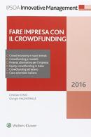 Fare impresa con il Crowdfunding di Cristian Iosio, Giorgio Valentinuz edito da Ipsoa
