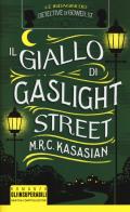 Il giallo di Gaslight street. Le indagini dei detective di Gower St di M.R.C. Kasasian edito da Newton Compton Editori