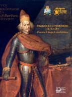 Francesco Morosini (1619-1694). L'uomo, il doge, il condottiero edito da Ist. Poligrafico dello Stato