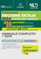 Concorso Regione Sicilia. Manuale completo + quiz per 344 Specialisti + 37 analisti + 311 Istruttori. Con software di simulazione edito da Nld Concorsi