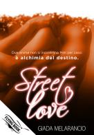 Street Love di Giada Melarancio edito da PubMe