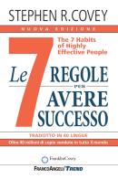 Le 7 regole per avere successo. The 7 habits of highly effective people. Nuova ediz. di Stephen R. Covey edito da Franco Angeli