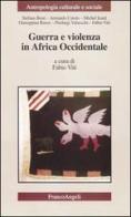 Guerra e violenza in Africa occidentale edito da Franco Angeli