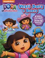 Vesti Dora e Boots. Dora l'esploratrice. Ediz. illustrata edito da Ape Junior