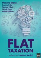 Flat taxation di Massimo Bitonci, Fabrizio Stella, Maurizio Villani edito da FAG