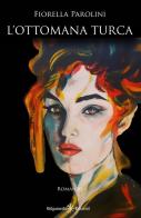 L'ottomana turca di Fiorella Parolini edito da Gilgamesh Edizioni