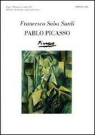 Pablo Picasso, Aleksej Lazykin di Francesco Saba Sardi edito da Spirali