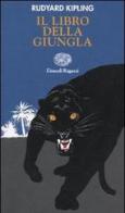 Il libro della giungla. Ediz. illustrata di Rudyard Kipling edito da Einaudi Ragazzi