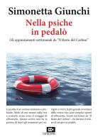 Nella psiche in pedalò. Gli appuntamenti settimanali de «Il Resto del Carlino» di Simonetta Giunchi edito da Risguardi