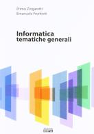 Informatica. Tematiche generali di Primo Zingaretti, Emanuele Frontoni edito da Simple