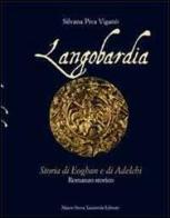 Langobardia. Storia di Eoghan e di Adelchi di Silvana Piva Viganò edito da Serra Tarantola
