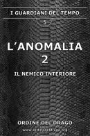 Il nemico interiore. L'anomalia vol.2 edito da Youcanprint