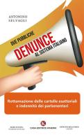 Due pubbliche denunce al sistema italiano. Rottamazione delle cartelle esattoriali e indennità dei parlamentari di Antonino Selvaggi edito da Kimerik