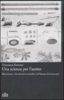 Una scienza per l'uomo. Illuminismo e rivoluzione scientifica nell'Europa del Settecento di Vincenzo Ferrone edito da UTET