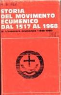 Storia del movimento ecumenico dal 1517 al 1968 vol.4 di Ruth Rouse, Stephen C. Neill edito da EDB