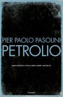 Petrolio di Pier Paolo Pasolini edito da Garzanti