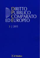 Diritto pubblico comparato ed europeo (2015) vol.3 edito da Il Mulino