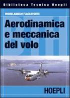 Aerodinamica e meccanica del volo di Michelangelo Flaccavento edito da Hoepli