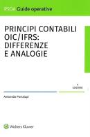 Principi contabili OIC/IFRS: differenze e analogie di Antonella Portalupi edito da Ipsoa
