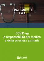 COVID-19 e responsabilità del medico e della struttura sanitaria edito da Giuffrè