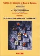 Oftalmologia pediatrica e strabismo di Thomas J. Liesegang, Gregory L. Skuta, Louis B. Cantor edito da Piccin-Nuova Libraria
