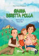 Gianna Beretta Molla. Ediz. a colori di Maria Teresa Antognazza edito da In Dialogo