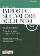 Imposta sul valore aggiunto. IVA comunitaria. Tutte le novità in vigore dal 2006. Con CD-ROM di Renato Portale edito da Il Sole 24 Ore Pirola