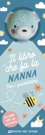 Il libro che fa la nanna. Orsetto. Ediz. a colori edito da Edizioni del Borgo