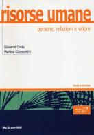 Risorse umane. Persone, relazioni e valore di Giovanni Costa, Martina Gianecchini edito da McGraw-Hill Education