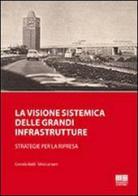 La visione sistemica delle grandi strutture di Corrado Baldi, Silvia Lanzani edito da Maggioli Editore